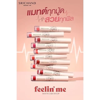 ศรีจันทร์ SRICHAND ฟิลลิน มี แมทต์ ลิควิด ลิป 10 เฉดสี / Feelin’ Me Matte Liquid Lip 3 g.