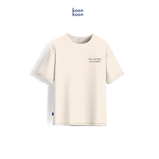 KOONKOON เสื้อยืดทรงโอเวอร์ไซซ์ รุ่น No Coffee No Work เนื้อผ้า Cotton no.24 Oversize Tee