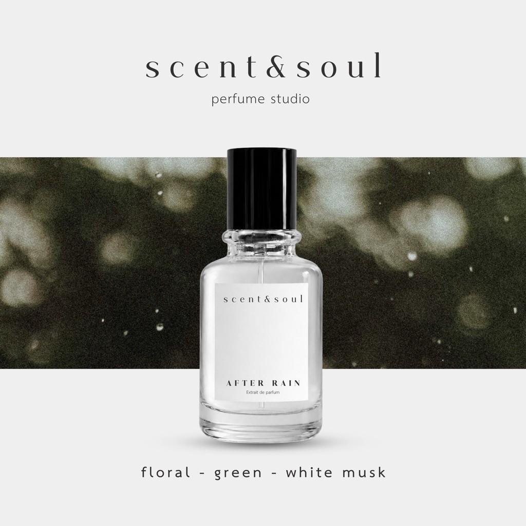 น้ำหอม Scent&soul กลิ่น "After Rain" กลิ่นของบรรยากาศหลังฝนตกในสวนดอกไม้