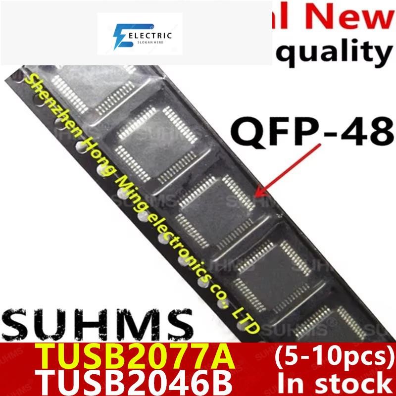 (5-10 ชิ้น) 100% ใหม่ TUSB2077A TUSB2077APTR TUSB2046BVF TUSB2046B TUSB2046 QFP