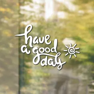 สติ๊กเกอร์ตกแต่งร้านกาแฟข้อความ " Have a Good Day " เป็นสติกเกอร์ไดคัทพื้นใส