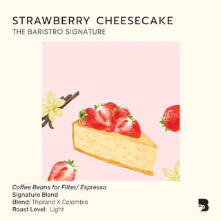 เมล็ดกาแฟ คั่วอ่อน - Strawberry Cheesecake The Baristro Signature