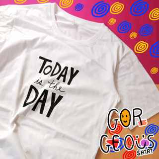 🌈 เสื้อสกรีนลาย TODAY is The DAY  cotton100%