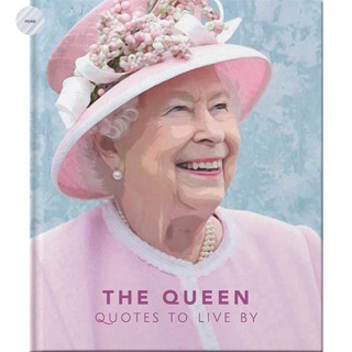 THE QUEEN : QUOTES TO LIVE BY