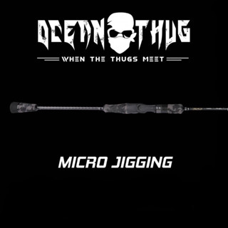 คันไมโครจิ๊ก BONE Ocean Thug Micro Jigging มีทั้งเบทและสปิน ( ท่อนเดียว )