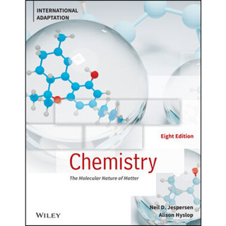 Chemistry: The Molecular Nature of Matter, 8th Edition, International Adaptation