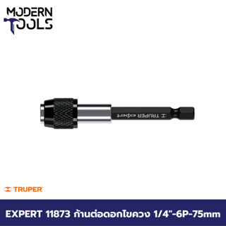 TRUPER EXPERT 11873 ก้านต่อดอกไขควง 1/4 นิ้ว -6P-75mm. [PUDE-9075] | MODERNTOOLS OFFICIAL