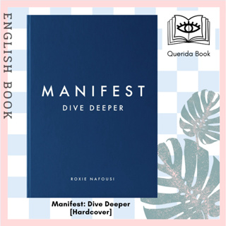 [Querida] หนังสือภาษาอังกฤษ Manifest: Dive Deeper The No 5 Sunday Times Bestseller [Hardcover] by Roxie Nafousi