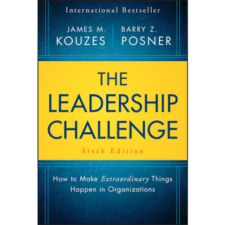 The Leadership Challenge: How to Make Extraordinary Things Happen in Organizations, 6th Edition By Kouzes