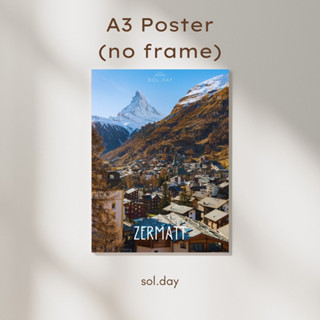 [A3 Poster] โปสเตอร์แต่งห้อง ขนาด A3 ลายสวิตเซอร์แลนด์ Zermatt Switzerland