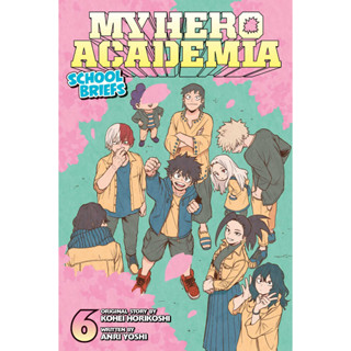 My Hero Academia: School Briefs, Vol. 6 ภาษาอังกฤษ