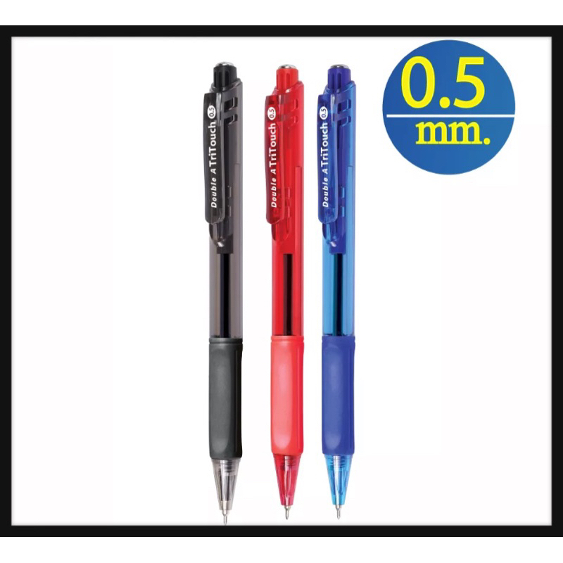 Double A ปากกาลูกลื่นTriTouchBallPenแบบกดมี2ขนาด0.5mm.และ0.7mm.มี3สีน้ำเงิน,แดง,