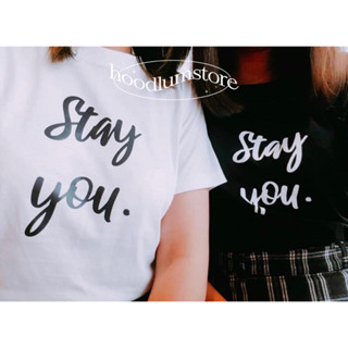 เสื้อยืดคู่ ลาย Stay you. ♡ | hoodlumstore อ่านรายละเอียดสินค้าก่อนน้า