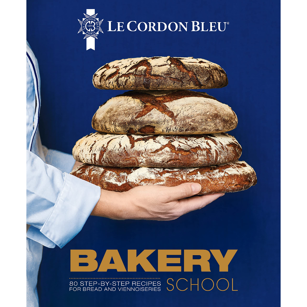 หนังสือ ตำราขนมปัง Le Cordon Bleu Bakery School: 80 Step-By-Step Recipes for Bread and Viennoiseries ภาษาอังกฤษ