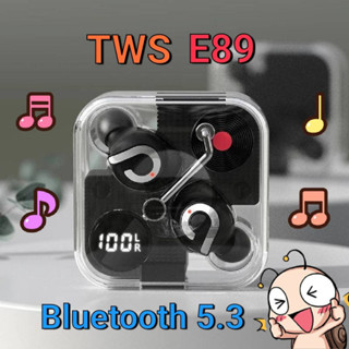 พร้อมส่ง TWS E89 หูฟัง Bluetooth 5.3 เสียงดี เบสแน่น น้ำหนักเบา ใส่สบาย กล่องชาร์จแบบใส หน้าจอ LED หูฟังไร้สาย