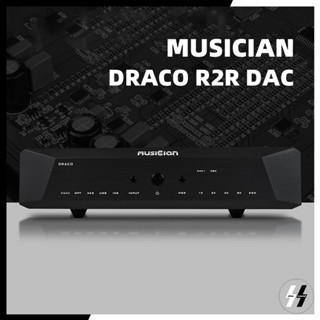 R2R DAC | MUSICIAN - Draco (R2R DAC) | CPU ALTERA &amp; ARM - DSD1024 / PCM768 | Fully Balance (โปรดเช็คสต๊อก)