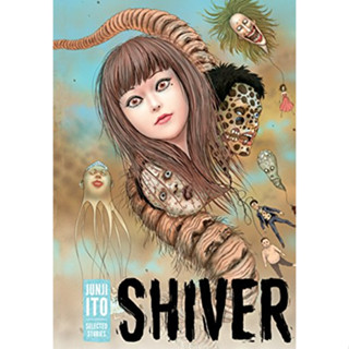 Shiver: Junji Ito Selected  Stories ภาษาอังหฤษ