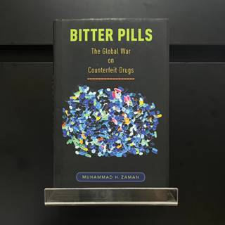 Bitter Pills : The Global war on Counterfeit Drugs - Muhammad H. Zaman