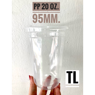 แก้วPP20oz./ 22 oz ปากกว้าง95mm.ทรงเเคปซูล ยี่ห้อTL