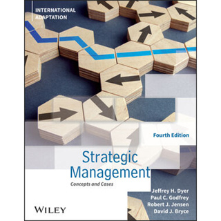 Strategic Management: Concepts and Cases, 4th Edition, International Adaptation By Dyer