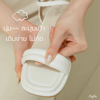 Kyda รุ่น Seoul ☁ สายนุ่มนิ่ม ☁ เกาหลี เกาใจ ส้นสูง2นิ้ว เดินง่าย ไม่กัด