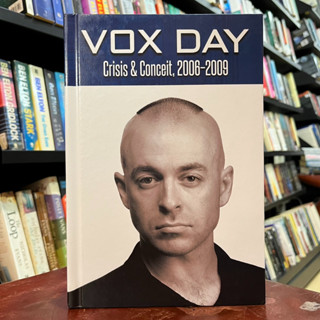 Crisis &amp; Conceit, 2006-2009 - Vox Day