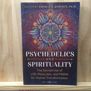 [EN] Psychedelics and Spirituality : The Sacred Use of LSD, Psilocybin, and MDMA for Human Transformation หนงสือ คู่มือ