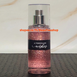 Bath &amp; Body Works Body Mist Travel size 88 ml. A THOUSAND WISH  กลิ่นหอมหวาน ร่าเริงสดใส มีเสน่ห์ ติดกายตลอดวัน