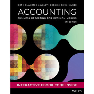 Accounting: Business Reporting for Decision Making, 8th Edition By Birt