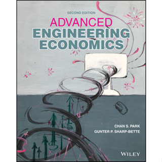 Advanced Engineering Economics, 2nd Edition By Park