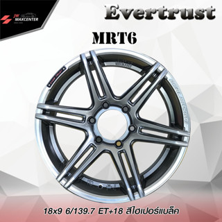 ส่งฟรี  💥ซื้อ3แถม1💥ล้อแม็ก ยี่ห้อ EVERTRUST รุ่น MRT6 18X9.0 (ราคาต่อ1วง)