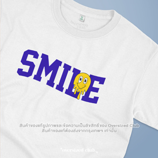 เสื้อยืดลาย SMILE t-shirt โอเวอร์ไซส์คลับ มีไซส์ใหญ่ [คอกลม]