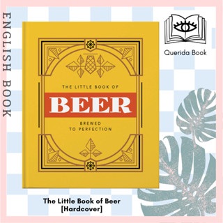 หนังสือภาษาอังกฤษ The Little Book of Beer : Probably the best beer book in the world [Hardcover] by Orange Hippo!