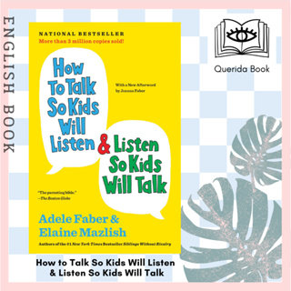 [Querida] หนังสือภาษาอังกฤษ How to Talk So Kids Will Listen &amp; Listen So Kids Will Talk by Adele Faber and Elaine Mazlish
