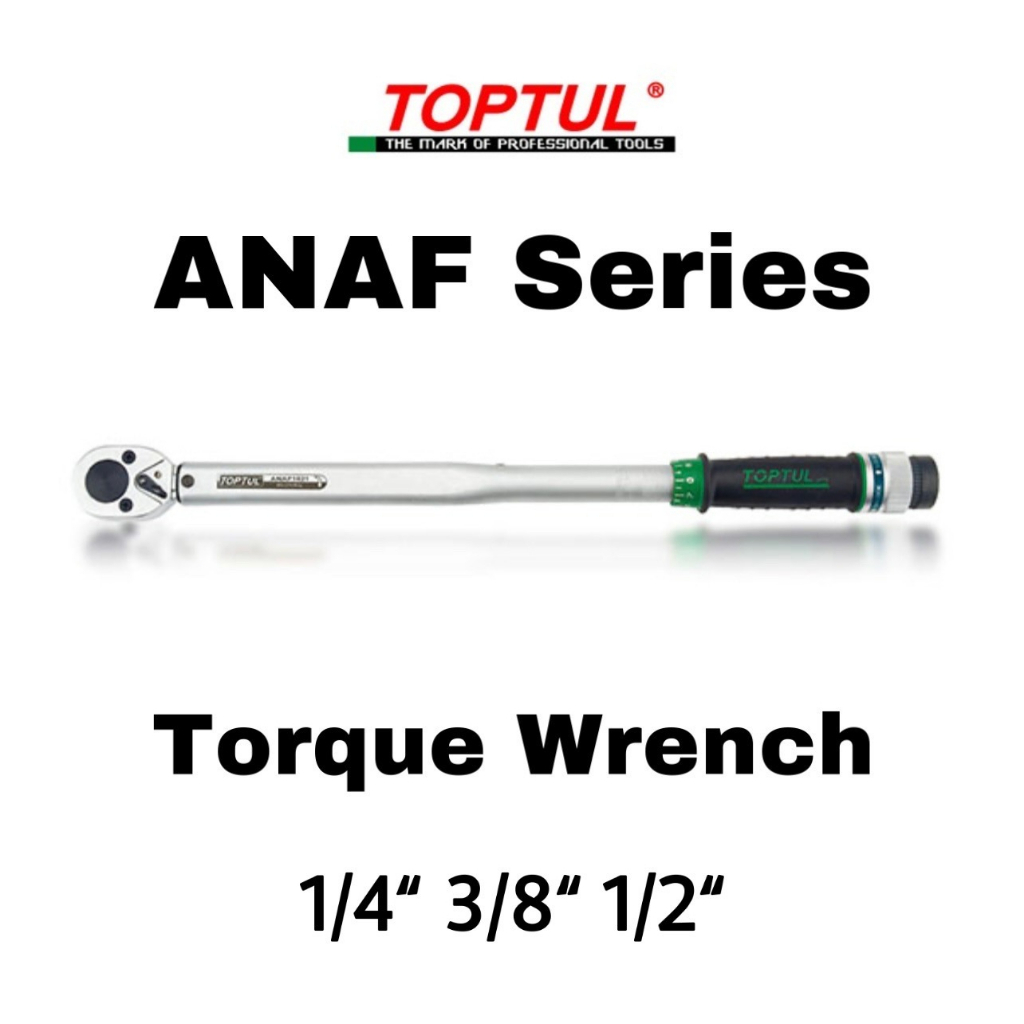 TOPTUL ประแจปอนด์ 1/4", 3/8", 1/2" Torque Wrench รุ่น ANAF0803 ANAF1203 ANAF1211 ANAF1621 ANAF1635