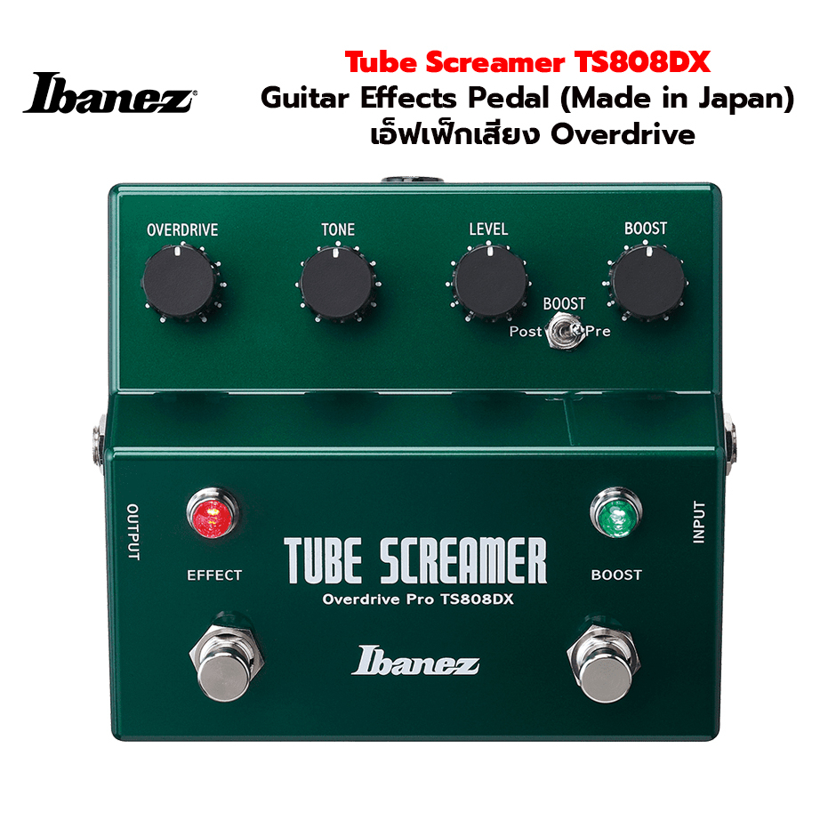 Ibanez Tube Screamer TS808DX Guitar Effects Pedal (Made in Japan) เอ็ฟเฟ็กเสียง Overdrive เอฟเฟคเสียง