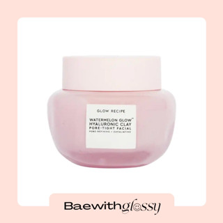 BAEWITHGLOSSY | Glow recipe — Watermelon Glow Hyaluronic Clay Pore-Tight Facial