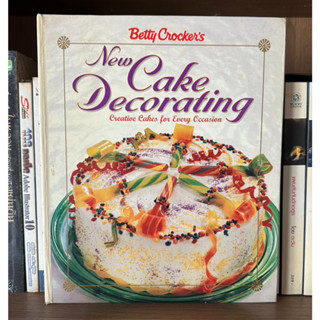 หนังสือมือสอง New Cake Decorating. Creative Cakes for Every Occasion ผู้เขียน Betty Crockers (ปกแข็ง) ภาษาอังกฤษ