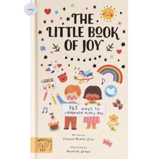 THE LITTLE BOOK OF JOY : 365 WAYS TO CELEBRATE EVERY DAY