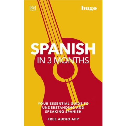 หนังสือ SPANISH IN 3 MONTHS: YOUR ESSENTIAL GUIDE TO UNDERSTANDING AND SPEAKING SPANISH 9780744051643