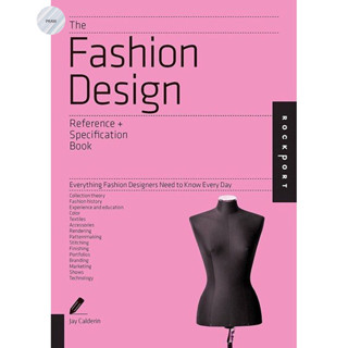 FASHION DESIGN: AN INDISPENSABLE GUIDE: ALL THE DETAILS FASHION DESIGNERS NEED TO KNOW BUT CAN NEVER FIND