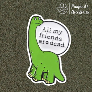 🇹🇭 พร้อมส่ง : 🦕 เข็มกลัดลายไดโนเสาร์สีเขียว | “All My Friends Are Dead” Green Dinosaur Enamel Brooch Pin.