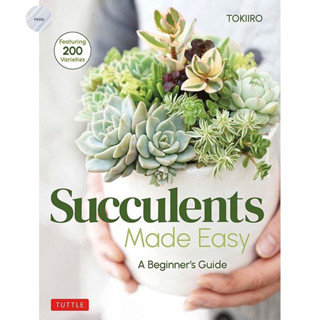 SUCCULENTS MADE EASY : A BEGINNERS GUIDE