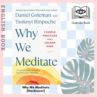 [Querida] Why We Meditate : 7 Simple Practices for a Calmer Mind [Hardcover] by Daniel Goleman, Tsoknyi Rinpoche