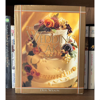 หนังสือมือสอง The Wedding Cake Book ผู้เขียน Dede Wilson (ปกแข็ง) ภาษาอังกฤษ