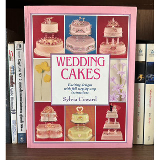 หนังสือมือสอง WEDDING CAKES ผู้เขียน Sylvia Coward. Exciting designs with full step-by-step instructions ภาษาต่างประเทศ