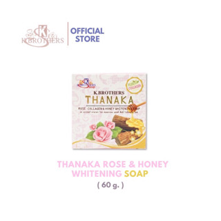 K.Brothers Thanaka Rose Collagen &amp; Honey สบู่ทานาคาโรส คอลลาเจน แอนด์ ฮันนี่