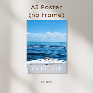 [A3 Poster] โปสเตอร์แต่งห้อง ขนาด A3 ลายเรือยอร์ช yacht club