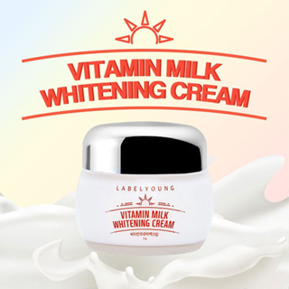 Exp.2026 ครีมหน้าสดลาเบลยัง LABEL YOUNG Vitamin milk whitening cream 55ml.ผิวขาวใส ใช้ดีมาก ขายดีมาก