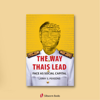 Way Thais Lead, The: Face as Social Capital